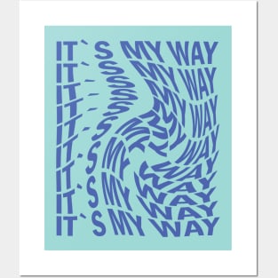 Its my way Posters and Art